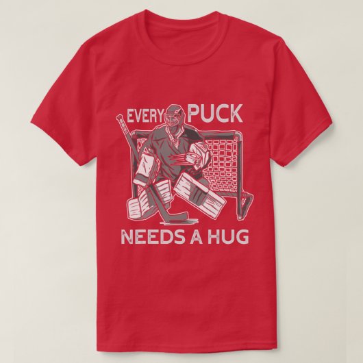 Elke Puck heeft een Hug Ice Hockey Goalie Hockey G T-shirt (Design voorkant)