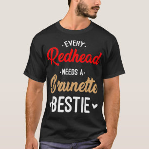 Elke Redhead heeft een Brunette Bestie Gift Best F T-shirt
