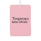 "Elke reis is beter met liefde" Hartverwarmend Luchtverfrisser (Voorkant)