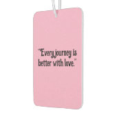 "Elke reis is beter met liefde" Hartverwarmend Luchtverfrisser (Links)
