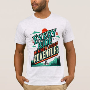 Elke rit is een nieuw avontuur T-shirt
