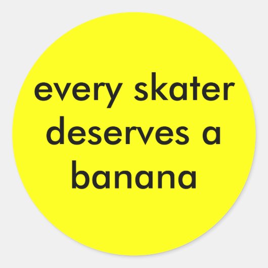 Elke schaatser verdient een banaan ronde sticker (Voorkant)