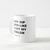 Elke slok smaakt alsof het niet meer mijn probleem koffiemok (Voorkant links)