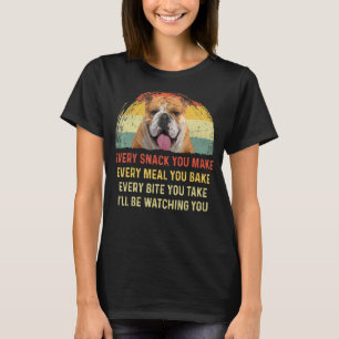 Elke snack die je maakt Engelse Bulldog Dog mama D T-shirt