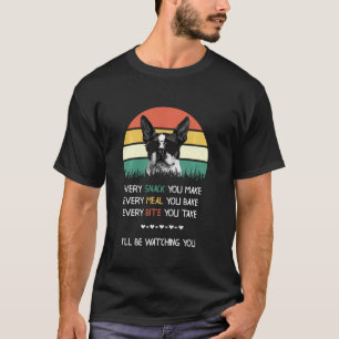 Elke snack die je maakt van Dog Boston Terrier T-shirt