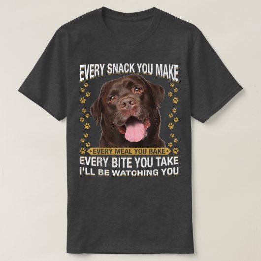 Elke snack die je maakt van grappig chocolade lab. t-shirt (Design voorkant)
