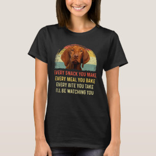Elke snack die je maakt van Vizsla Dog mam T-shirt