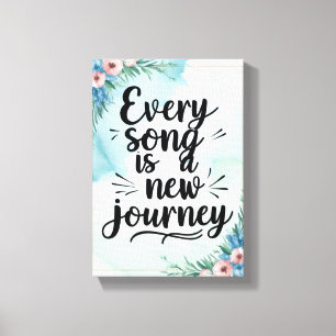 Elke Song Is Een Nieuwe Reis Canvas Afdruk