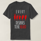 Elke stem verdient om de dove trots te horen t-shirt (Design voorkant)