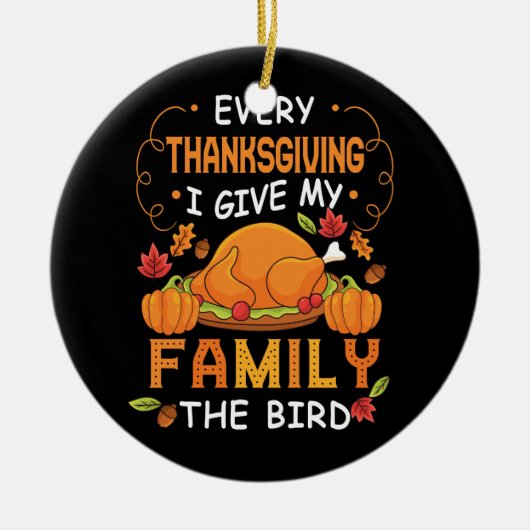 Elke Thanksgiving die ik m'n familie geef... Keramisch Ornament (Voorkant)