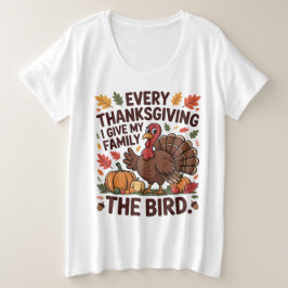 Elke Thanksgiving Geef Ik Mijn Familie De Vinger G Grote Maat T-shirt