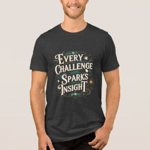 Elke uitdaging geeft inzicht Tri-Blend shirt