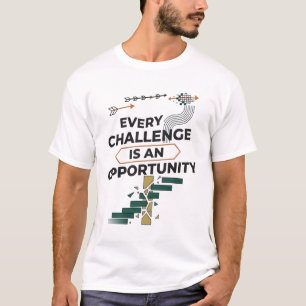 Elke Uitdaging Is Een Kans – Motiverende G T-shirt