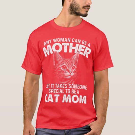 Elke vrouw kan een moederkat moeder kitten eigenaa t-shirt (Voorkant)