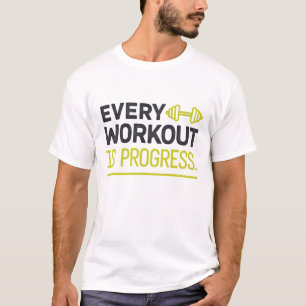 Elke werkout is voortgang t-shirt