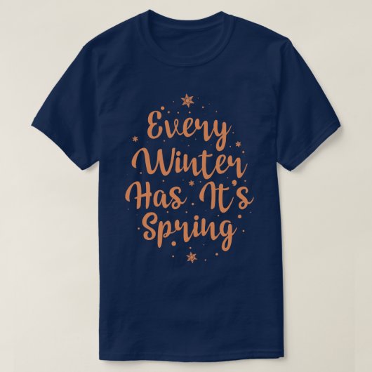 Elke winter heeft zijn lente t-shirt (Design voorkant)