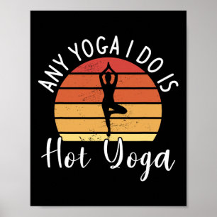 Elke yoga die ik doe is hete yoga-meditatie poster