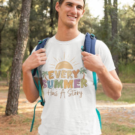 Elke zomer heeft een verhaal t-shirt