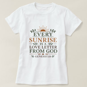 Elke zonsopgang is een liefdesbrief van God Christ T-shirt