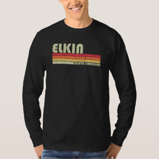 Elkin Nc North Carolina Funny City Home Roots Ret T-shirt