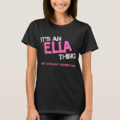 Ella ding dat je niet zou begrijpen naam t-shirt (Voorkant)