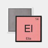 Ella Name Chemistry Element Periodieke Tabel Magneet (Voorkant / Achterkant)