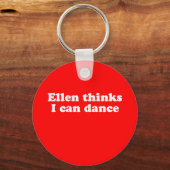 Ellen denkt dat ik kan dansen sleutelhanger (Voorkant)