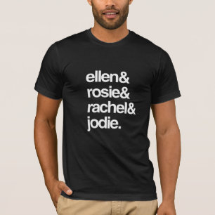Ellen Rosie Rachel en Jodie T-shirt