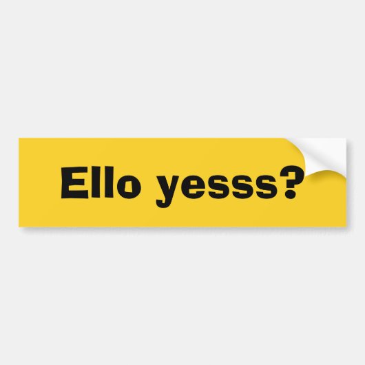 Ello Yesss Funny Quote met zwarte tekst Bumpersticker (Voorkant)