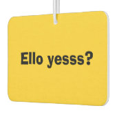 Ello Yesss Funny Quote met zwarte tekst Luchtverfrisser (Links)