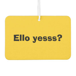 Ello Yesss Funny Quote met zwarte tekst Luchtverfrisser