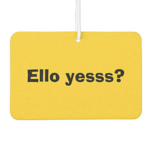 Ello Yesss Funny Quote met zwarte tekst Luchtverfrisser