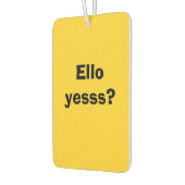 Ello Yesss Funny Quote met zwarte tekst Luchtverfrisser (Links)