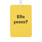 Ello Yesss Funny Quote met zwarte tekst Luchtverfrisser (Achterkant)