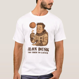 Elon Dusk - SpaceXhausted Sleepy Astronaut Meme T-shirt