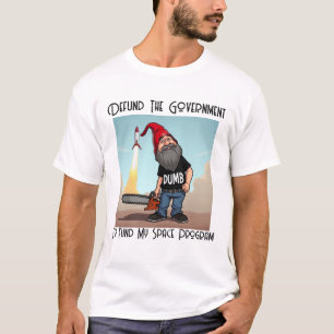 Elon Musk Gnome heeft de regering veroordeeld T-shirt