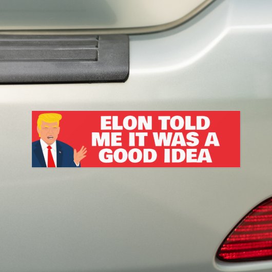 Elon Musk zegt dat Trump grappige politieke dingen Bumpersticker (Op auto)