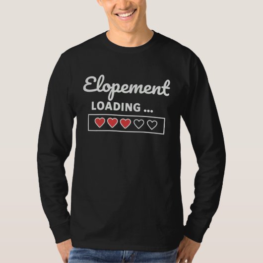 Elopemen  Elopement Loading T-shirt (Voorkant)