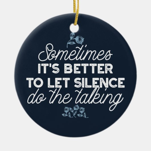 Eloquent Silence Quote Art voor Serene Decor Keramisch Ornament (Voorkant)