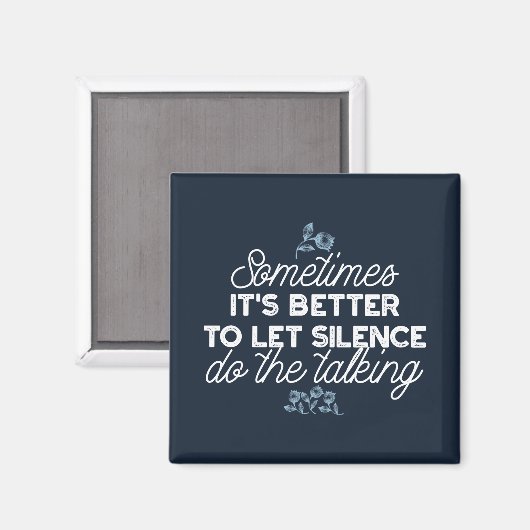 Eloquent Silence Quote Art voor Serene Decor Magneet (Voorkant / Achterkant)