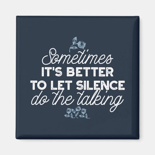 Eloquent Silence Quote Art voor Serene Decor Magneet (Voorkant)