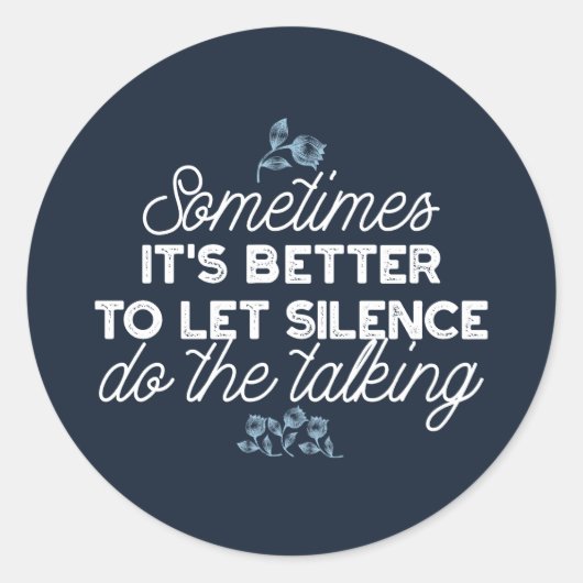 Eloquent Silence Quote Art voor Serene Decor Ronde Sticker (Voorkant)
