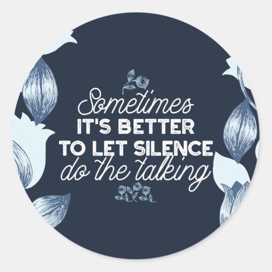 Eloquent Silence Quote Art voor Serene Decor Ronde Sticker (Voorkant)