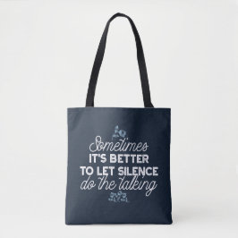 Eloquent Silence Quote Art voor Serene Decor Tote Bag