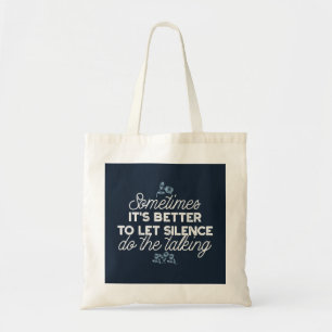Eloquent Silence Quote Art voor Serene Decor Tote Bag