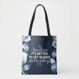 Eloquent Silence Quote Art voor Serene Decor Tote Bag
