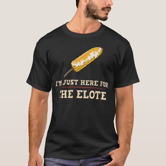 Elote Corn Gift Roasted Mexican Street Corn T-shirt (Voorkant)
