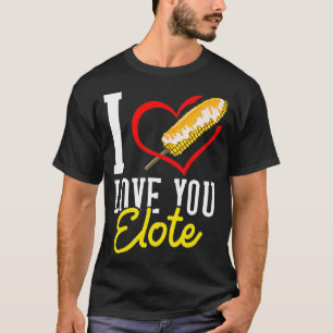 Elote maïs geroosterde Mexicaanse straat maïs T-shirt