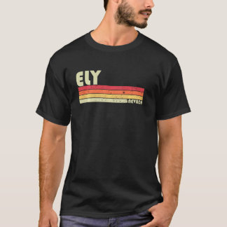Ely Nv Nevada Funny City Home Roots Retro 70s 80s T-shirt