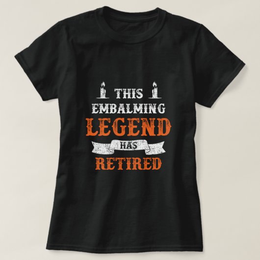 Embalming Legend Reolder Pension Death Funeral Gif T-shirt (Design voorkant)
